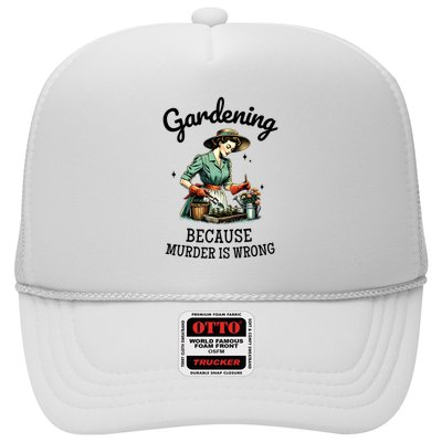 Gardening Because Murder Is Wrong Snarky Humor 2025 Trucker Hat