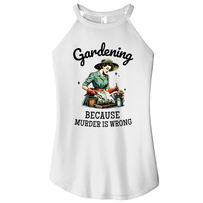 Gardening Because Murder Is Wrong Snarky Humor 2025 Women's Perfect Tri Rocker Tank