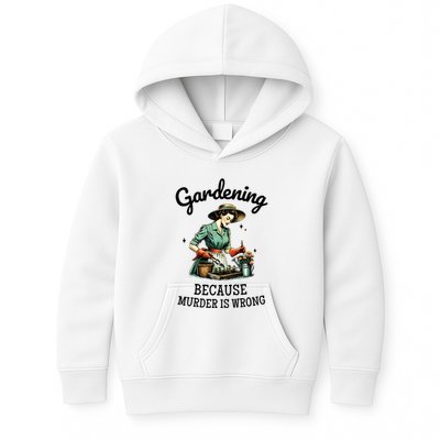 Gardening Because Murder Is Wrong Snarky Humor 2025 Kids Hoodie
