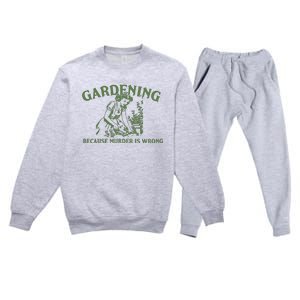 Gardening Because Murder Is Wrong Retro Premium Crewneck Sweatsuit Set