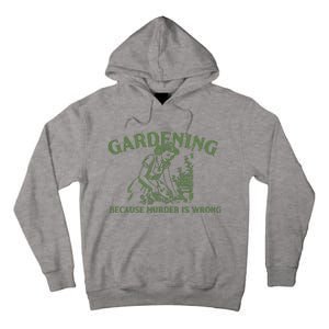 Gardening Because Murder Is Wrong Retro Tall Hoodie