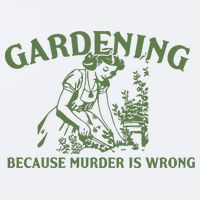 Gardening Because Murder Is Wrong Retro Sueded Cloud Jersey T-Shirt