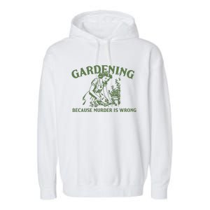 Gardening Because Murder Is Wrong Retro Garment-Dyed Fleece Hoodie