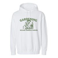 Gardening Because Murder Is Wrong Retro Garment-Dyed Fleece Hoodie