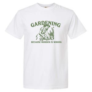 Gardening Because Murder Is Wrong Retro Garment-Dyed Heavyweight T-Shirt