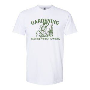 Gardening Because Murder Is Wrong Retro Softstyle CVC T-Shirt