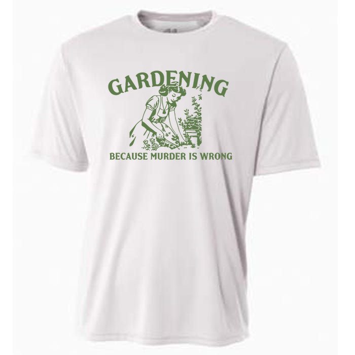 Gardening Because Murder Is Wrong Retro Cooling Performance Crew T-Shirt