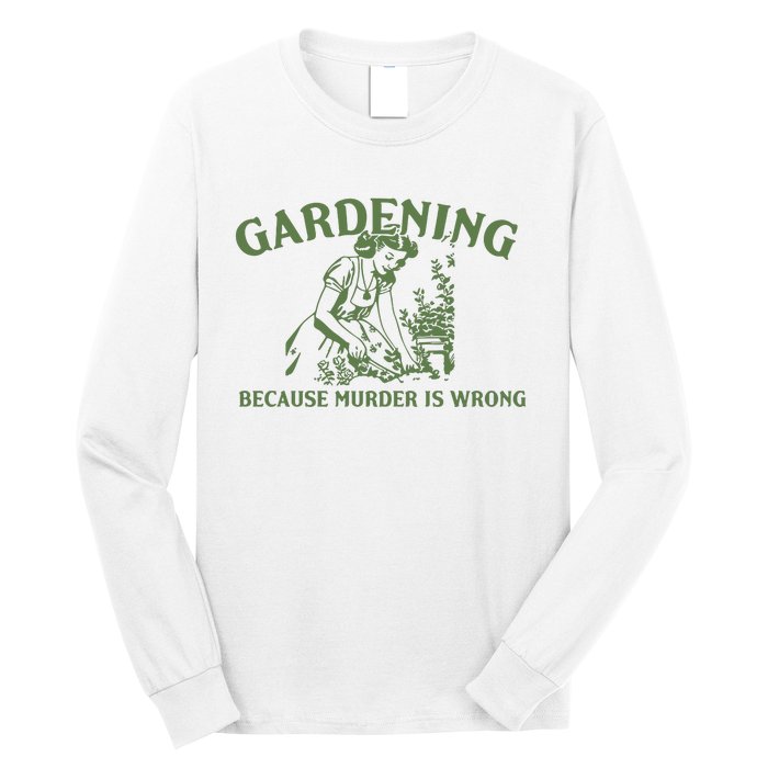 Gardening Because Murder Is Wrong Retro Long Sleeve Shirt