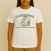 Gardening Because Murder Is Wrong Retro T-Shirt