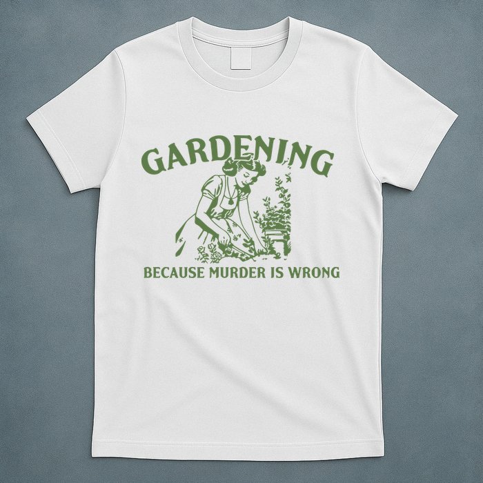 Gardening Because Murder Is Wrong Retro T-Shirt