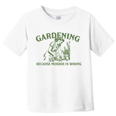 Gardening Because Murder Is Wrong Retro Toddler T-Shirt