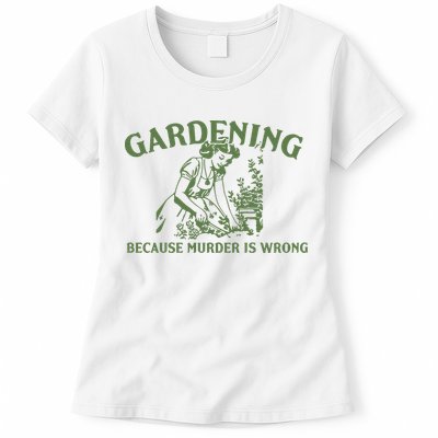 Gardening Because Murder Is Wrong Retro Womens T-Shirt