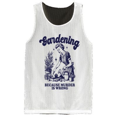 Gardening Because Murder Is Wrong Gardener Plant Lady Mom Mesh Reversible Basketball Jersey Tank