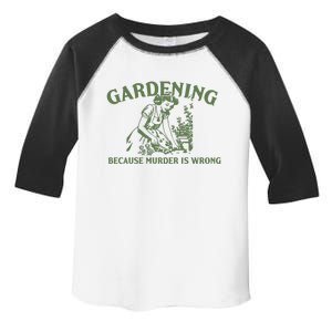 Gardening Because Murder Is Wrong Retro Toddler Fine Jersey T-Shirt