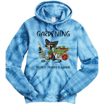 Gardening Because Murder Is Wrong Funny Cat Gardening Tie Dye Hoodie