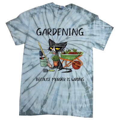 Gardening Because Murder Is Wrong Funny Cat Gardening Tie-Dye T-Shirt