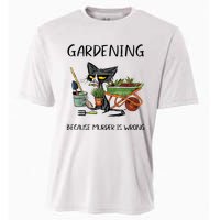 Gardening Because Murder Is Wrong Funny Cat Gardening Cooling Performance Crew T-Shirt