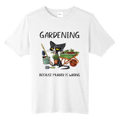 Gardening Because Murder Is Wrong Funny Cat Gardening Tall Fusion ChromaSoft Performance T-Shirt