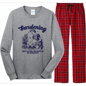 Gardening Because Murder Is Wrong Gardener Plant Lady Mom Long Sleeve Pajama Set