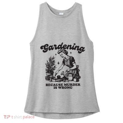 Gardening Because Murder Is Wrong Ladies PosiCharge Tri-Blend Wicking Tank