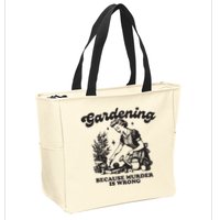 Gardening Because Murder Is Wrong Zip Tote Bag