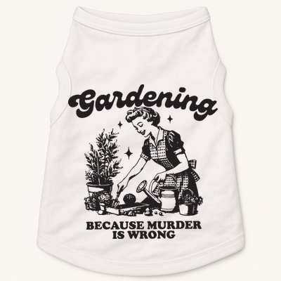 Gardening Because Murder Is Wrong Doggie Tank