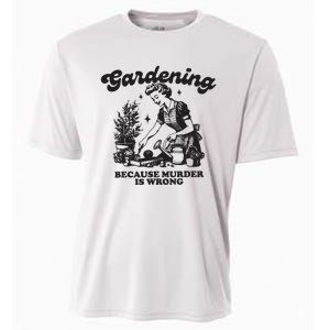 Gardening Because Murder Is Wrong Cooling Performance Crew T-Shirt