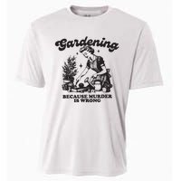 Gardening Because Murder Is Wrong Cooling Performance Crew T-Shirt