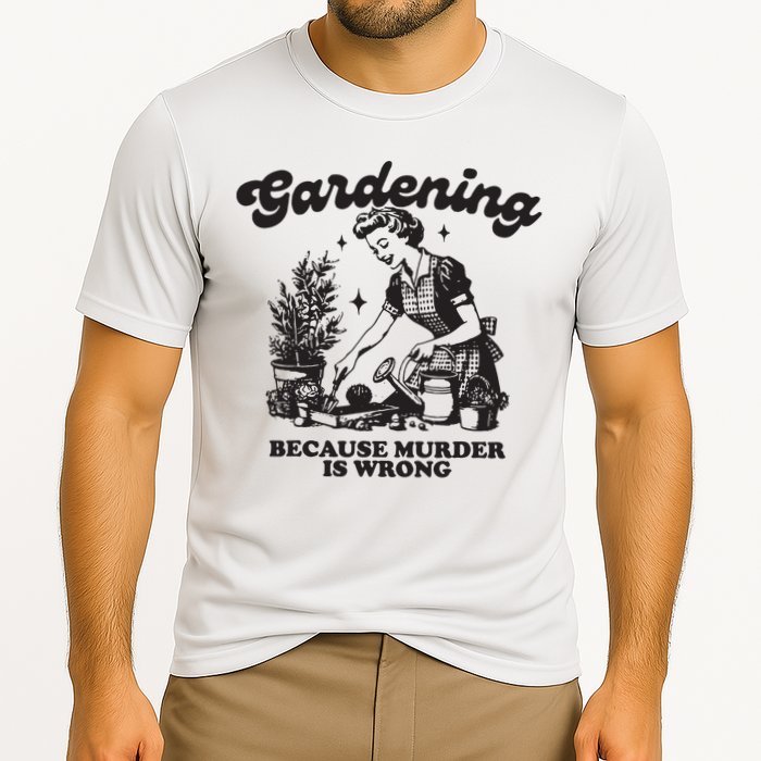 Gardening Because Murder Is Wrong Cooling Performance Crew T-Shirt