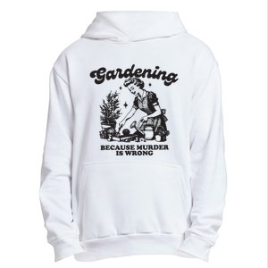 Gardening Because Murder Is Wrong Urban Pullover Hoodie