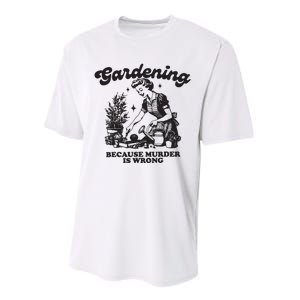 Gardening Because Murder Is Wrong Performance Sprint T-Shirt