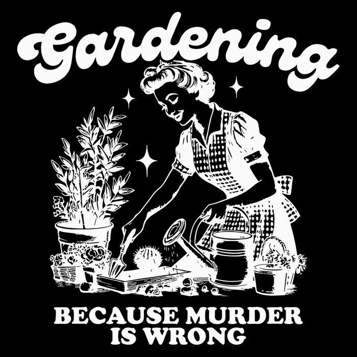 Gardening Because Murder Is Wrong Apron