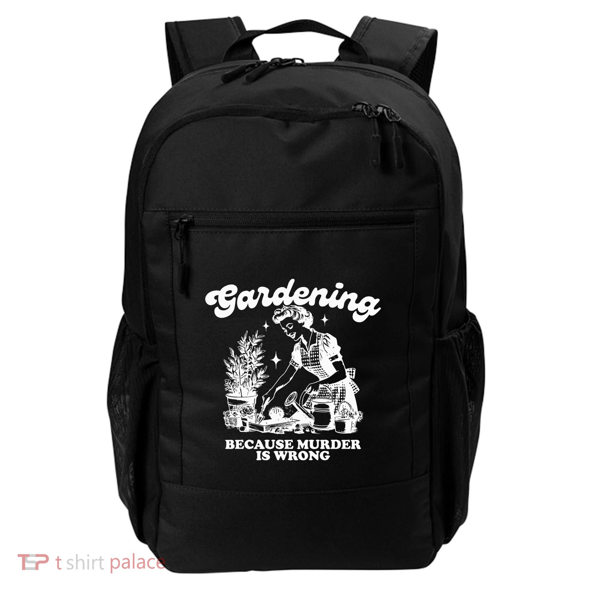 Gardening Because Murder Is Wrong Backpack