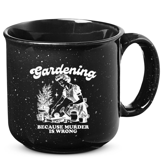Gardening Because Murder Is Wrong 15oz Campfire Ceramic Mug