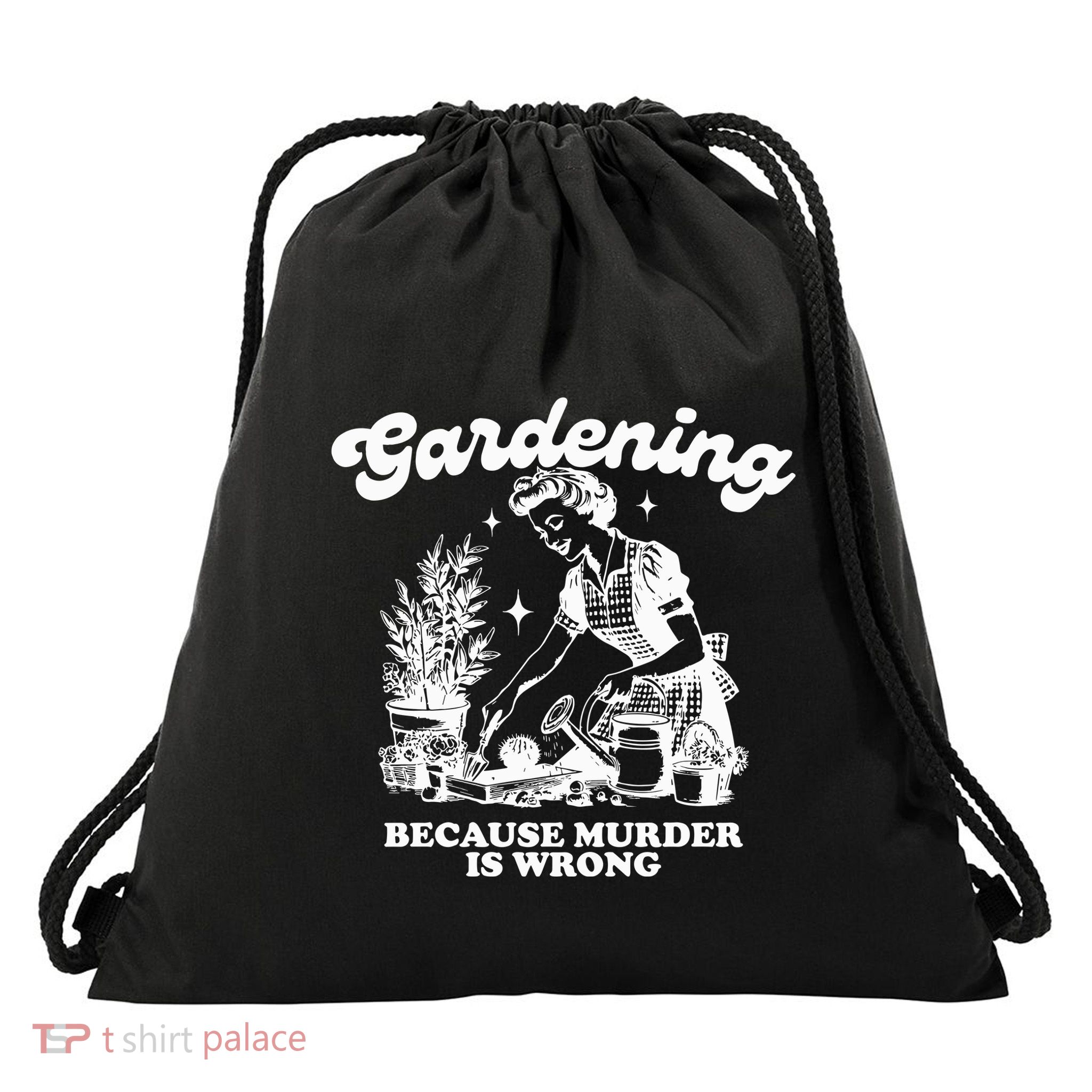 Gardening Because Murder Is Wrong Drawstring Bag