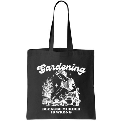Gardening Because Murder Is Wrong Bag