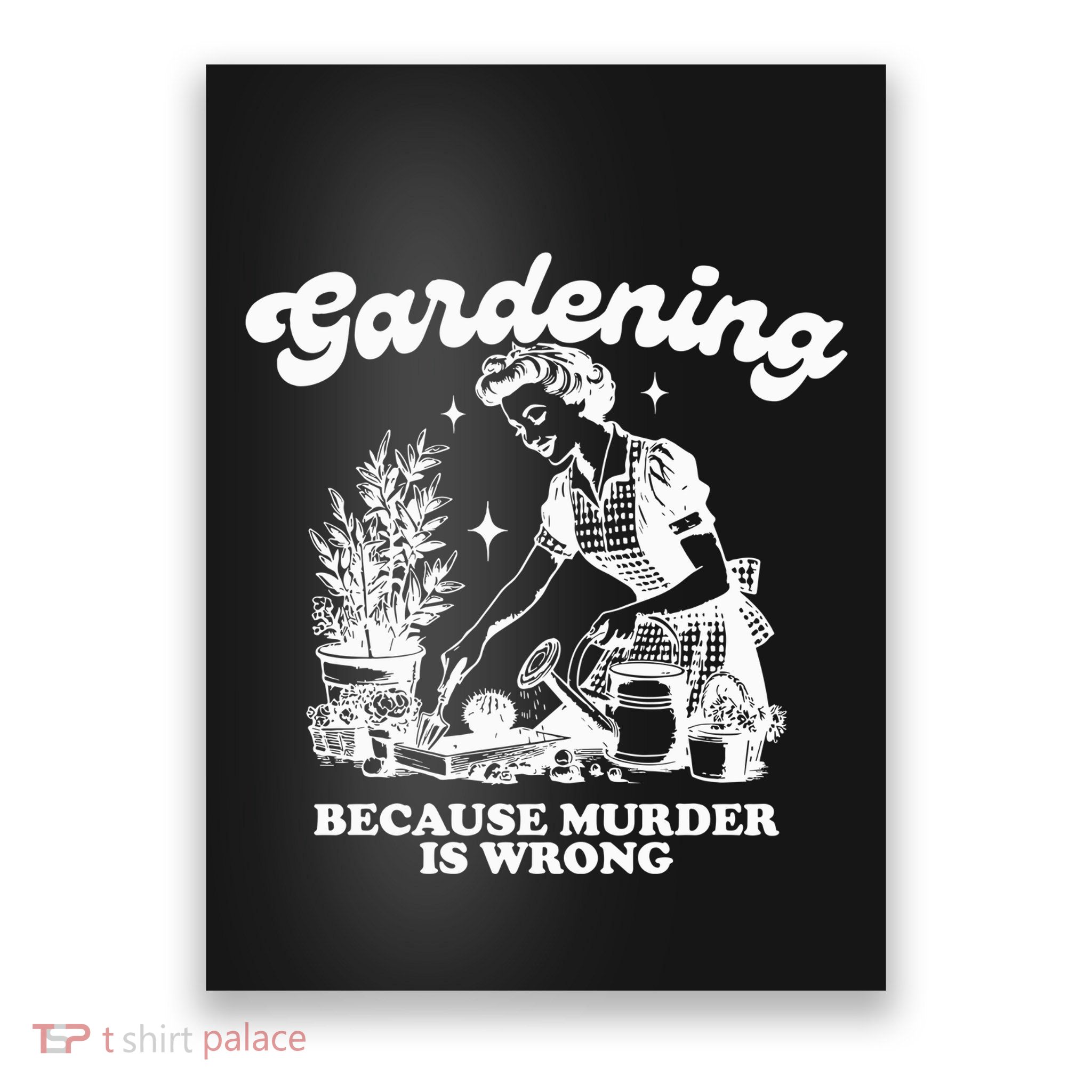 Gardening Because Murder Is Wrong Poster