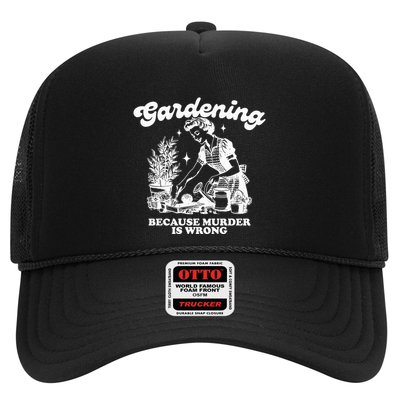 Gardening Because Murder Is Wrong Trucker Hat
