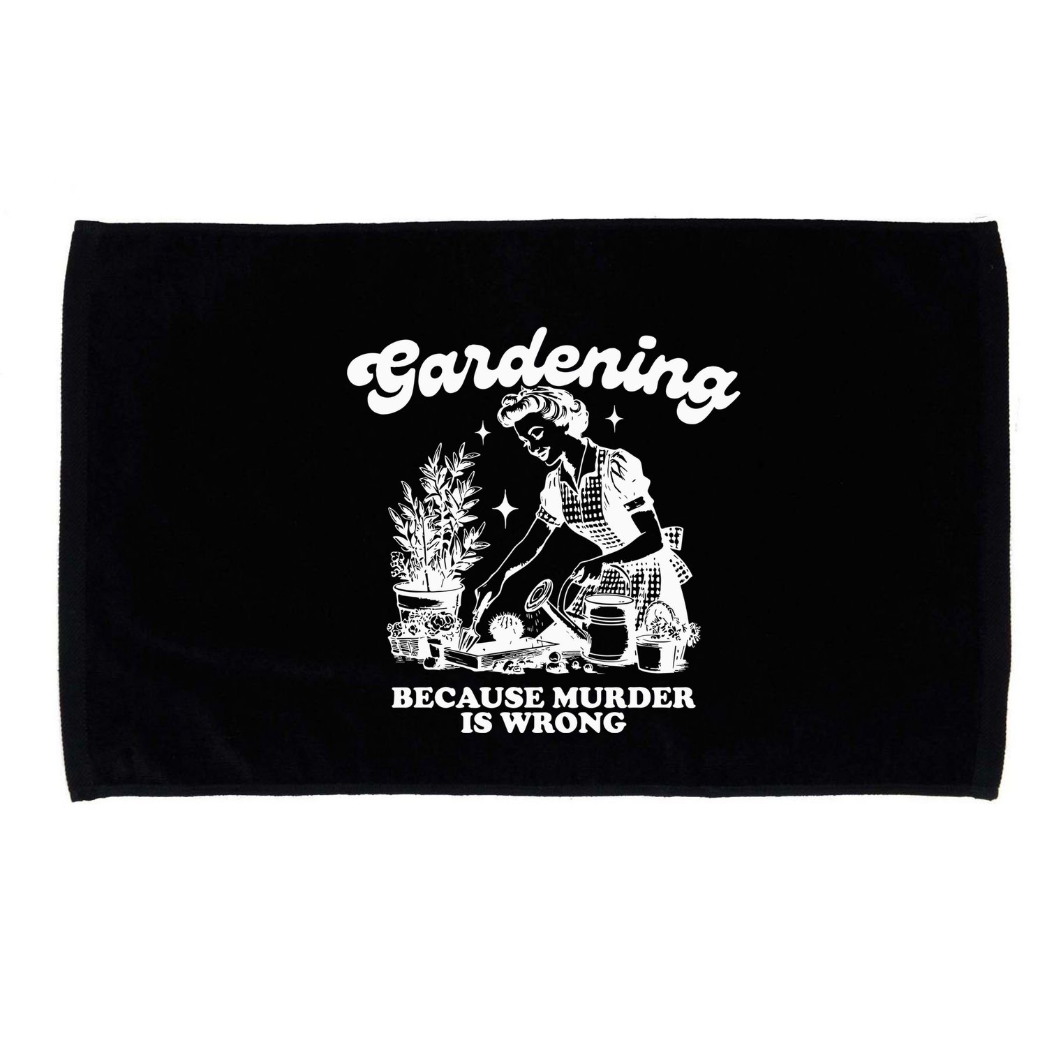Gardening Because Murder Is Wrong Microfiber Hand Towel