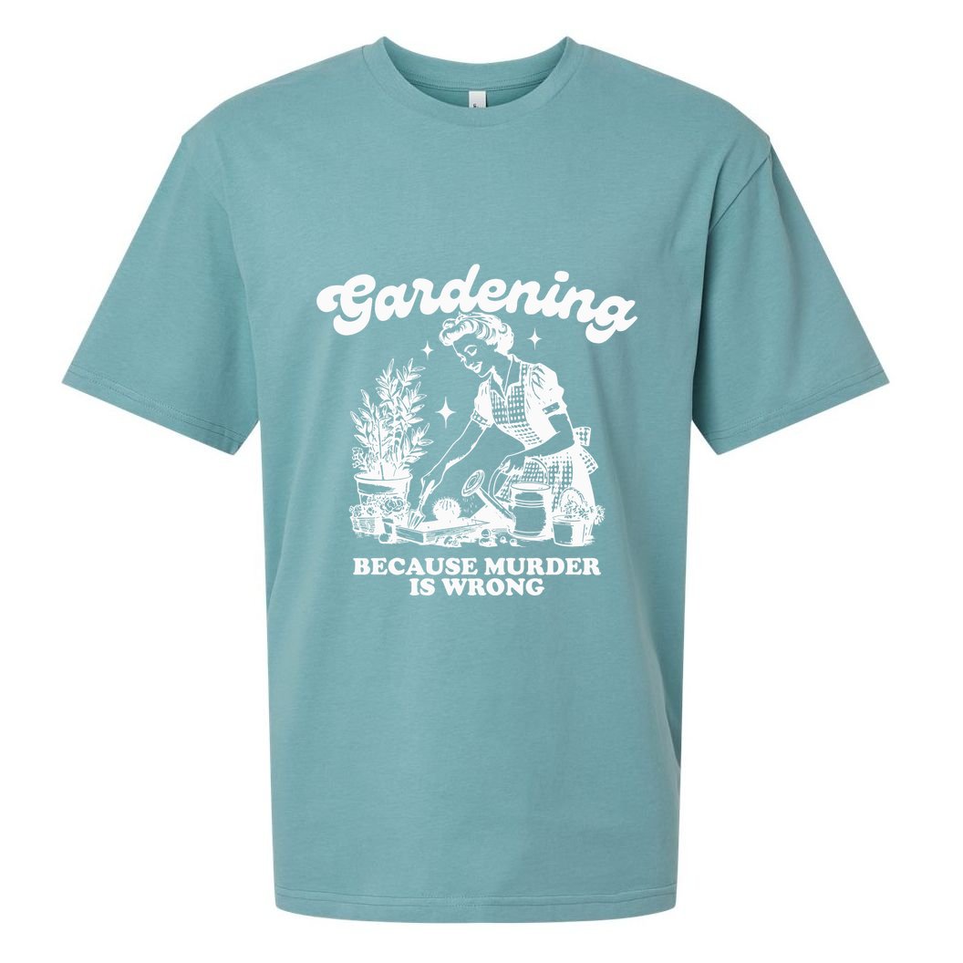 Gardening Because Murder Is Wrong Sueded Cloud Jersey T-Shirt