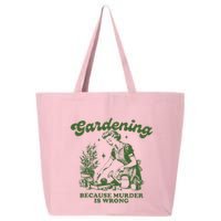 Gardening Because Murder Is Wrong 25L Jumbo Tote