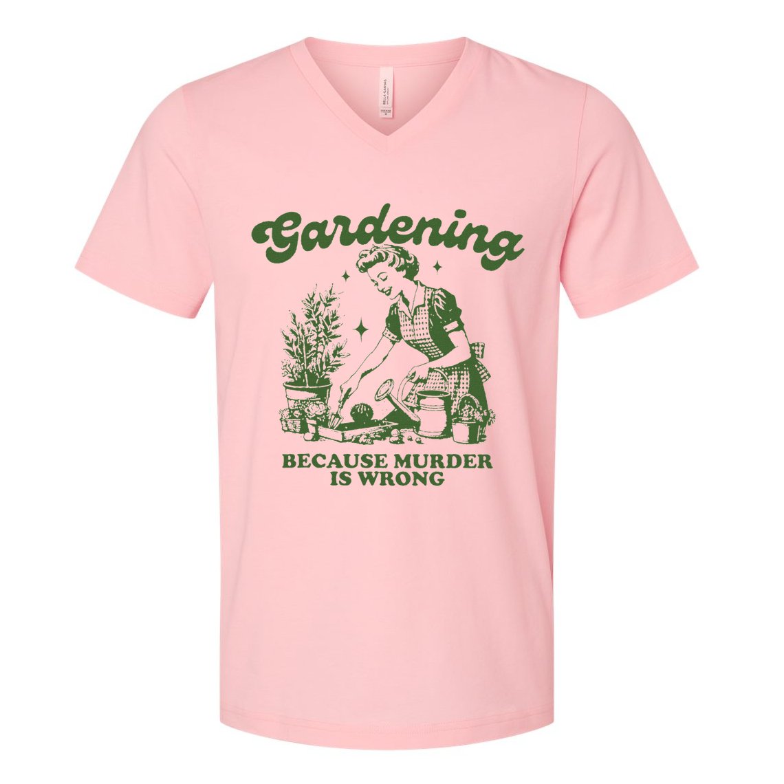 Gardening Because Murder Is Wrong V-Neck T-Shirt