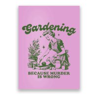 Gardening Because Murder Is Wrong Poster