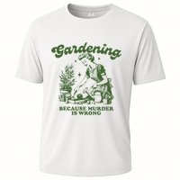 Gardening Because Murder Is Wrong Performance Shirt