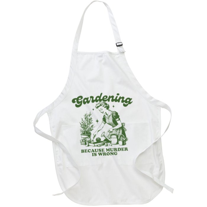 Gardening Because Murder Is Wrong Apron