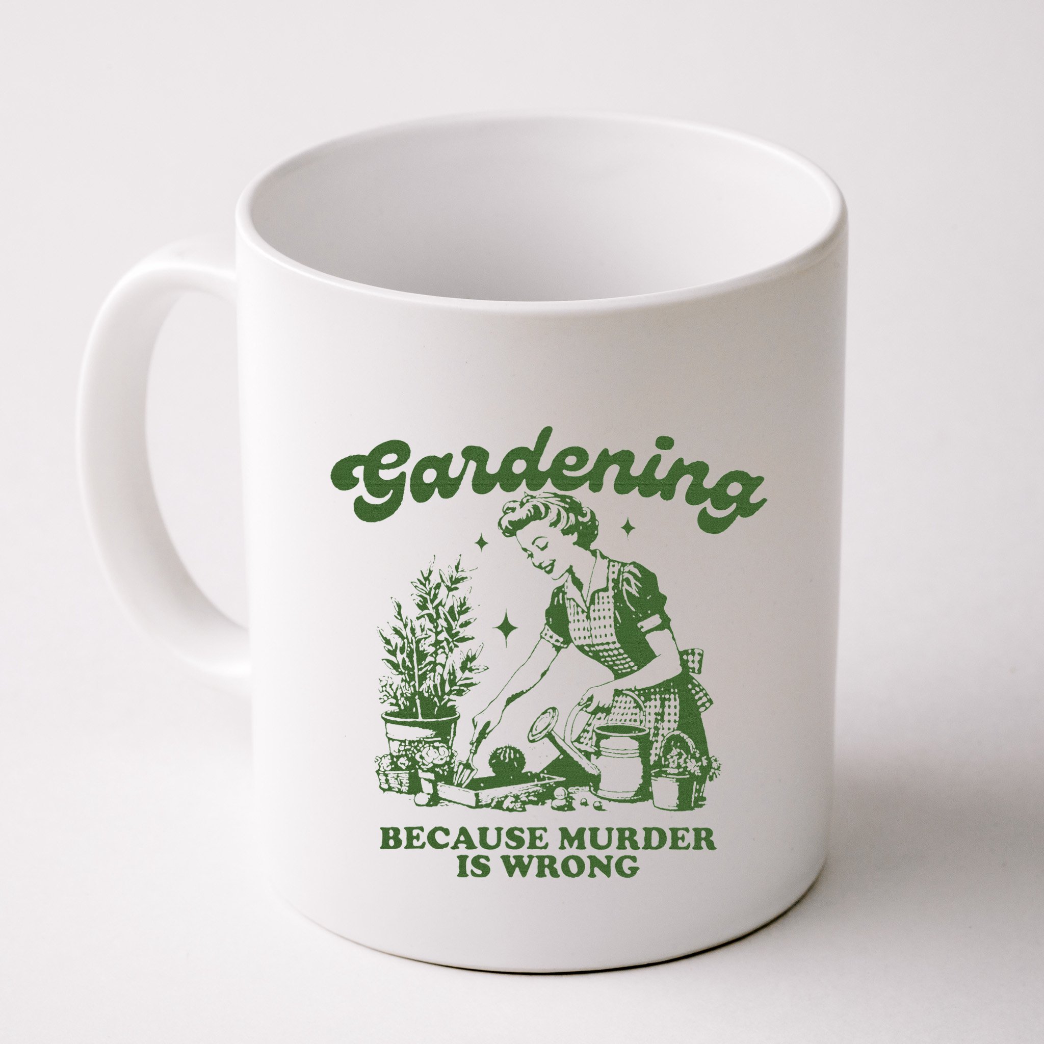 Gardening Because Murder Is Wrong Mug