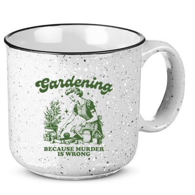 Gardening Because Murder Is Wrong 15oz Campfire Ceramic Mug