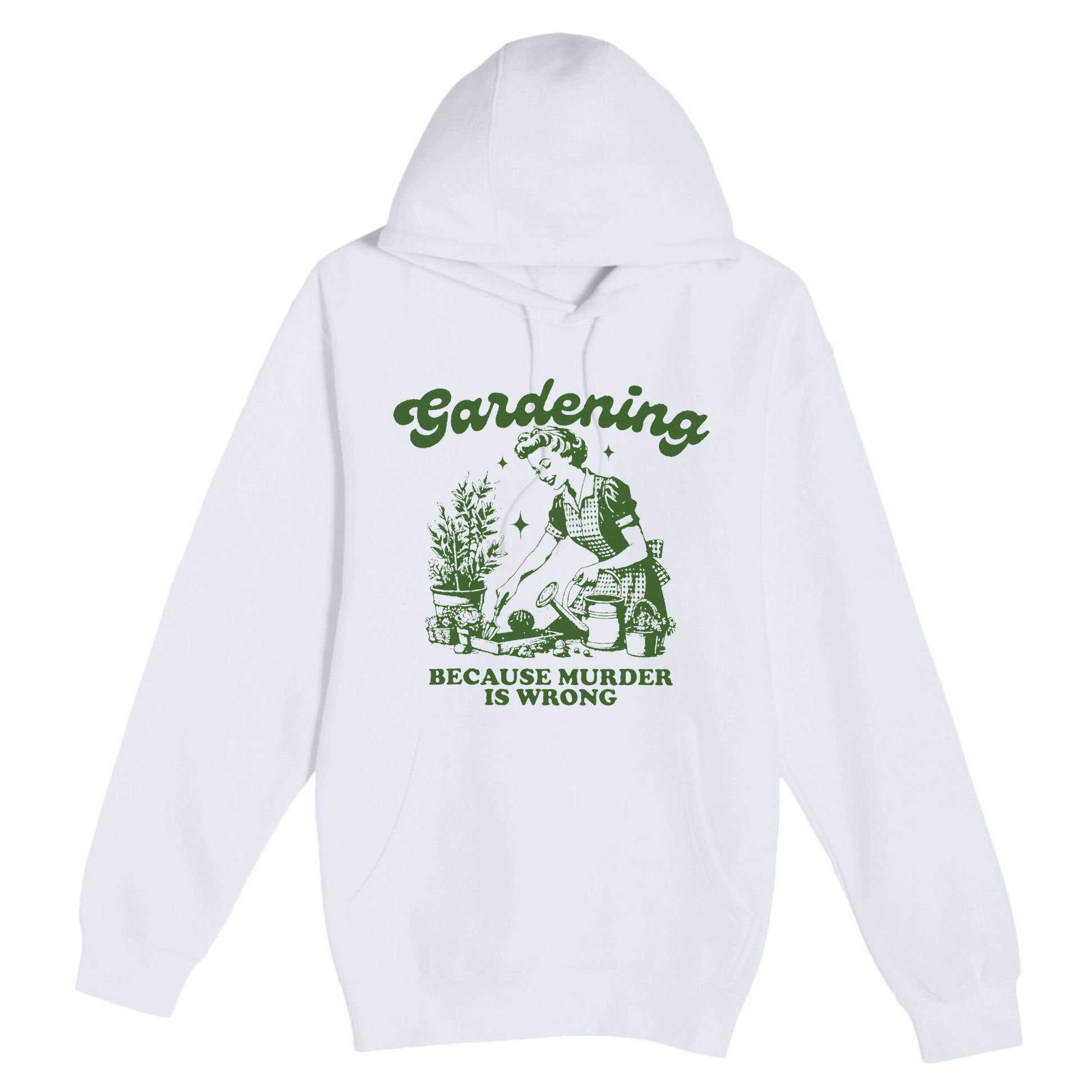 Gardening Because Murder Is Wrong Premium Pullover Hoodie
