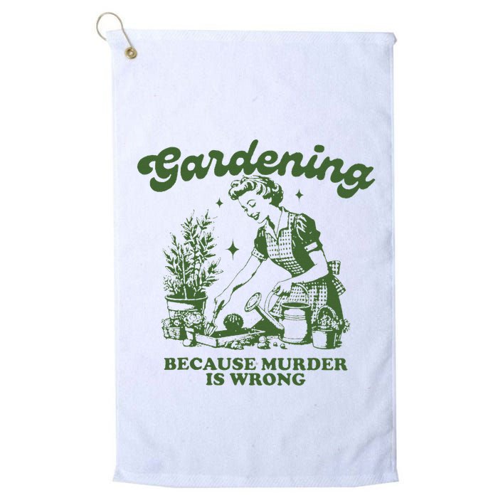 Gardening Because Murder Is Wrong Golf Towel