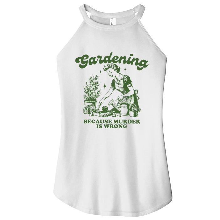 Gardening Because Murder Is Wrong Women's Perfect Tri Rocker Tank